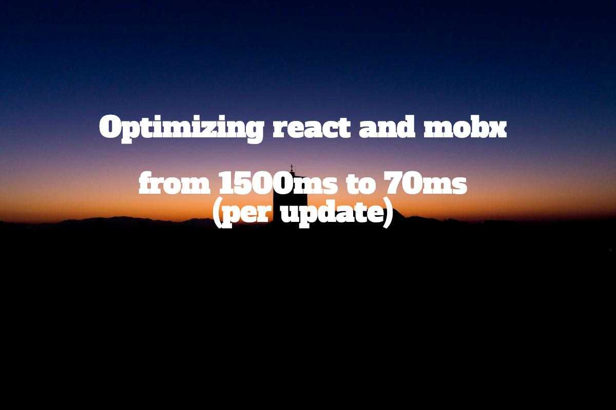 Optimizing React application with mobx cover image